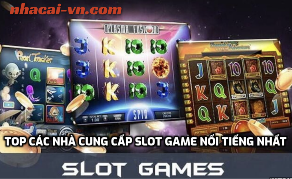 top nhà cung cấp game slot