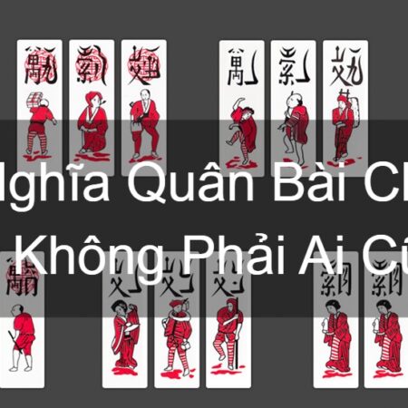 Ý Nghĩa Quân Bài Chắn Cơ Bản Không Phải Ai Cũng Biết