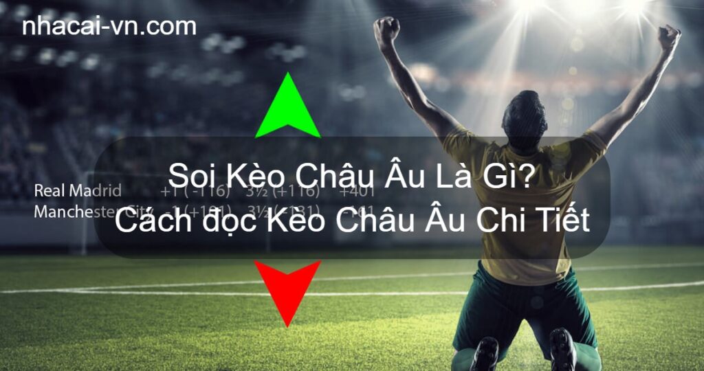 Soi Kèo Châu u Là Gì? Cách đọc Kèo Châu u Chi Tiết