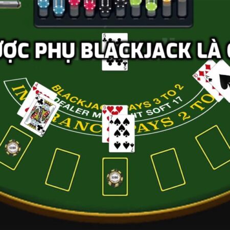 Cược phụ Blackjack là gì? Các loại cược phụ Blackjack phổ biến